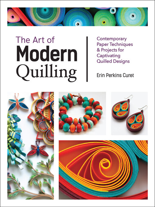 Title details for The Art of Modern Quilling by Erin Perkins Curet - Wait list